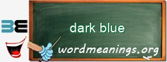 WordMeaning blackboard for dark blue